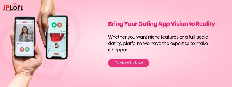 Bring Your Dating App Vision to Reality